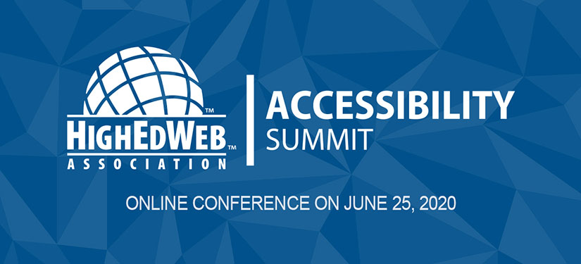 HighEdWeb Accessibility Summit: Online Conference on June 25, 2020