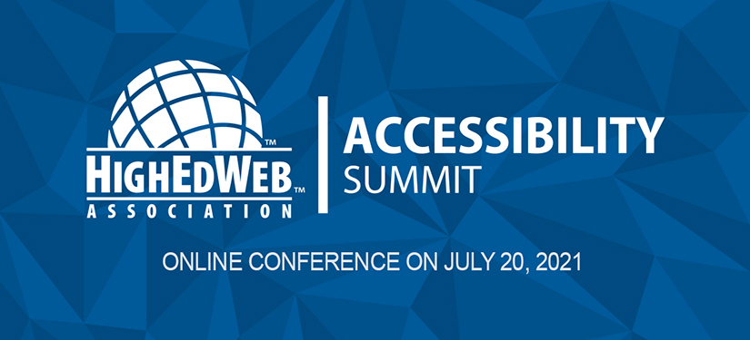 HighEdWeb Accessibility Summit: Online Conference on July 20, 2021