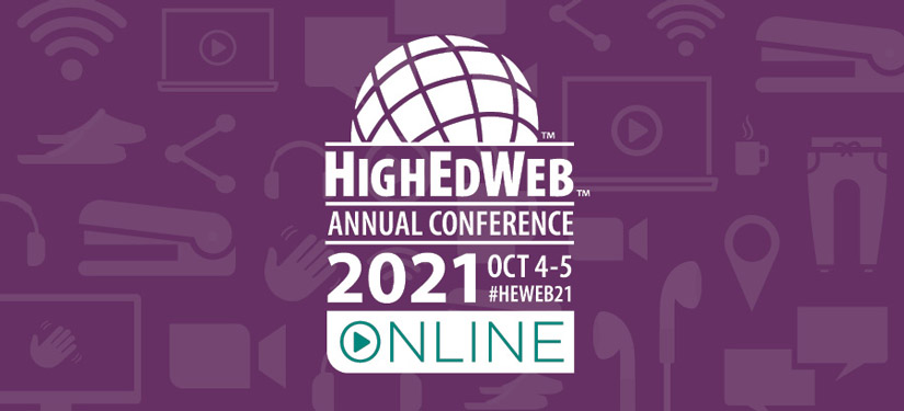 HighEdWeb 2021 Annual Conference: Oct. 4-5 Online #HEWeb21