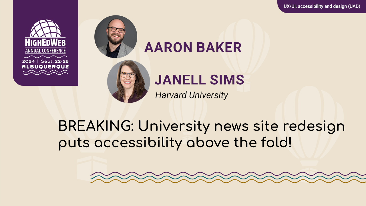 BREAKING: University news site redesign puts accessibility above the fold! at 2024 Annual Conference