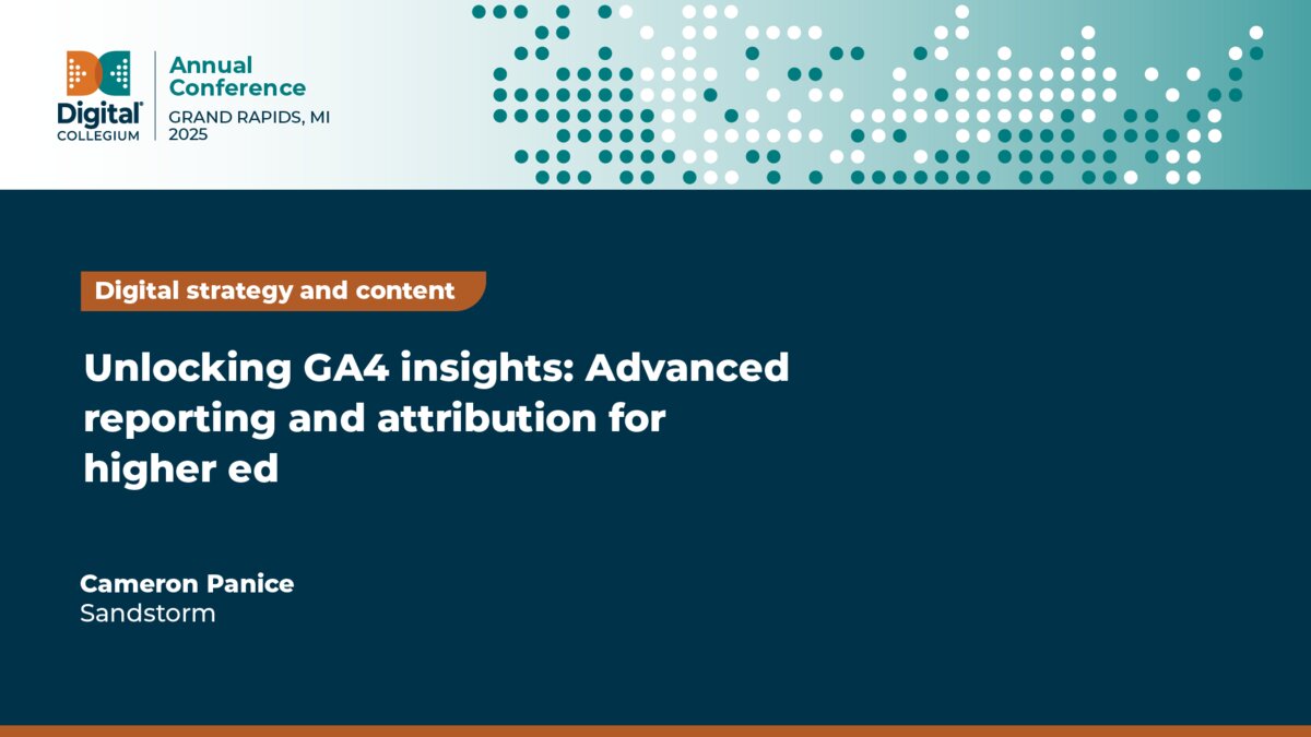Unlocking GA4 insights: Advanced reporting and attribution for higher ed