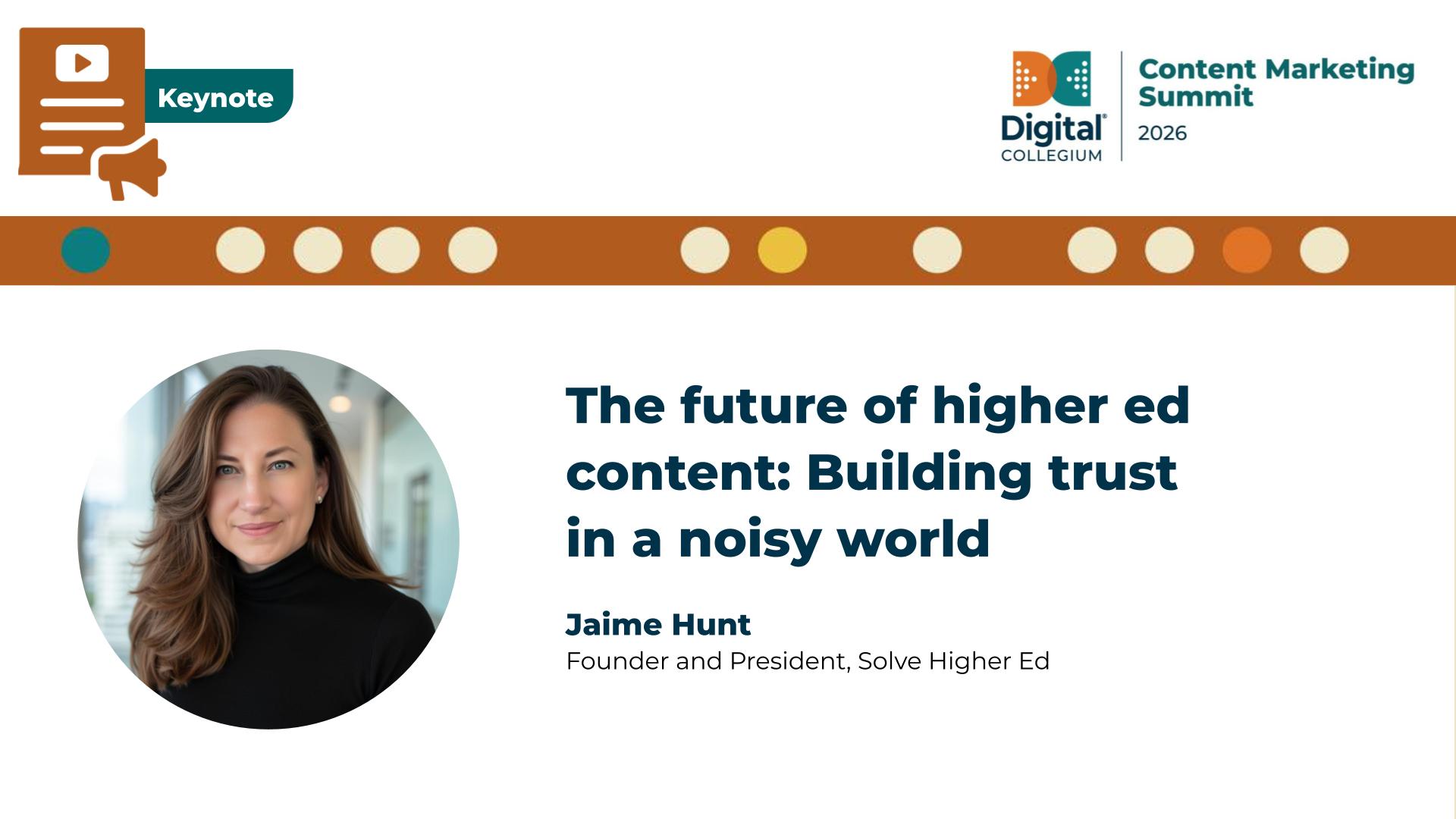 The future of higher ed content: Building trust in a noisy world